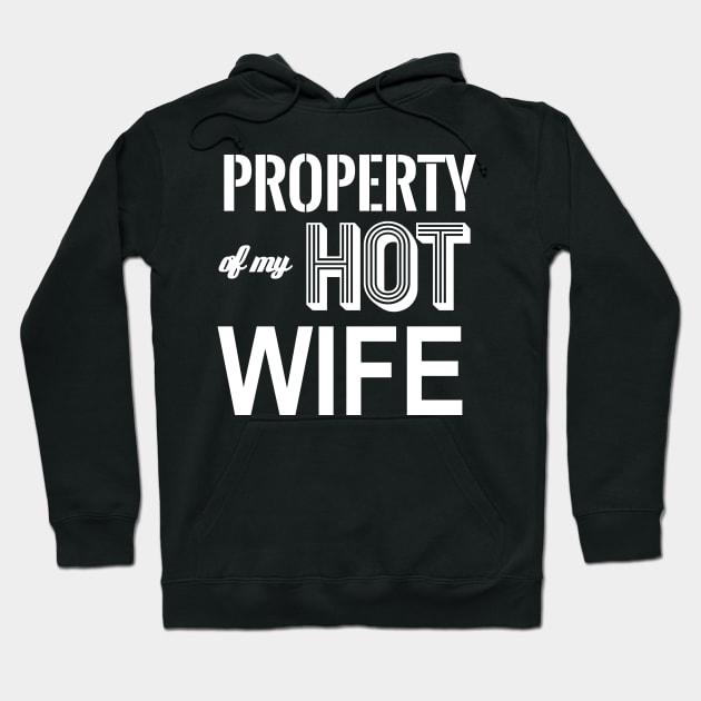 PROPERTY OF MY HOT WIFE Hoodie by SquareClub